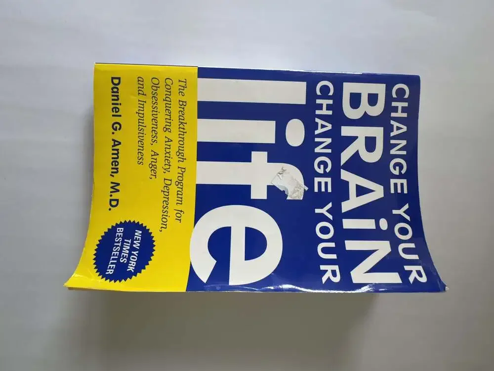 Change Your Brain, Change Your Life: by Daniel G. Amen, M.D.
